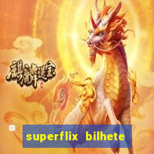 superflix bilhete de loteria